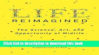 Read Life Reimagined: The Science, Art, and Opportunity of Midlife Ebook Free