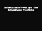 FREE DOWNLOAD Confidential: The Life of Secret Agent Turned Hollywood Tycoon - Arnon Milchan