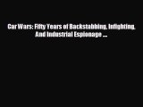 Enjoyed read Car Wars: Fifty Years of Backstabbing Infighting And Industrial Espionage ....
