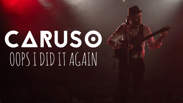 CARUSO / Britney Spears - Oops I did it again (CARUSO cover)