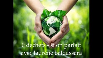 Objectif 0 dechets : c'est possible ! avec laurene baldassara, chroniqueuse bien-être et mieux-vivre
