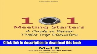Read 101 Meeting Starters: A Guide to Better Twelve Step Discussions Ebook Free