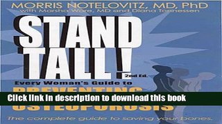 Read Stand Tall! Every Woman s Guide to Preventing and Treating Osteoporosis  PDF Online