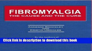 Read Fibromyalgia: The Cause and The Cure  Ebook Free