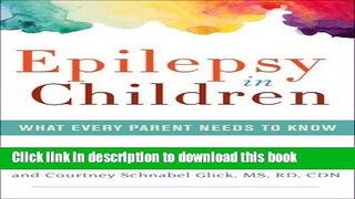 Download Epilepsy in Children: What Every Parent Needs to Know  PDF Online