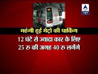 Delhi Metro car parking slots to cost more from March