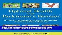 Download Optimal Health with Parkinson s Disease: A Guide to Integrating Lifestyle, Alternative,