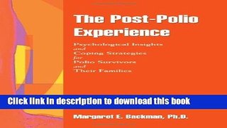 Read The Post-Polio Experience: Psychological Insights and Coping Strategies for Polio Survivors