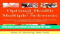 Read Optimal Health with Multiple Sclerosis: A Guide to Integrating Lifestyle, Alternative, and