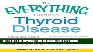 Read The Everything Guide to Thyroid Disease: From potential causes to treatment options, all you
