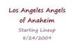 Los Angeles Angels of Anaheim Starting Lineup 8/24/2009
