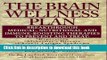 Read The Brain Wellness Plan: Breakthrough Medical, Nutritional, and Immune-Boosting Therapies