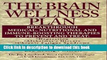 Read The Brain Wellness Plan: Breakthrough Medical, Nutritional, and Immune-Boosting Therapies