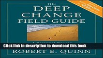 Download Books The Deep Change Field Guide: A Personal Course to Discovering the Leader Within