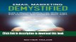 Read Books Email Marketing Demystified: Build a Massive Mailing List, Write Copy that Converts and