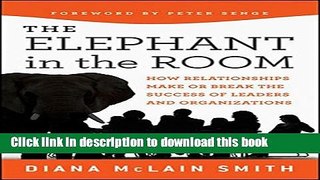 Read Books Elephant in the Room: How Relationships Make or Break the Success of Leaders and