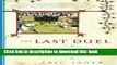 [Download] The Last Duel: A True Story of Crime, Scandal, and Trial by Combat in Medieval France