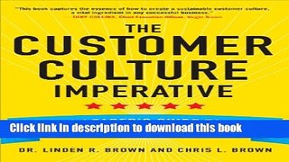 Download Books The Customer Culture Imperative: A Leader s Guide to Driving Superior Performance