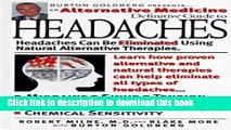 Read Alternative Medicine Definitive Guide to Headaches (Alternative Medicine Definative Guide)