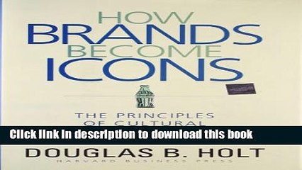 Download Video: Read Books How Brands Become Icons: The Principles of Cultural Branding PDF Free