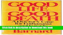 PDF Good Life Good Death: A Doctor s Case for Euthanasia and Suicide  Read Online