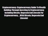 Pdf online Cryptocurrency: Cryptocurrency Guide To Wealth Building Through Investing In Cryptocurrency