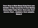 Read hereFiverr: Ways to Make Money Using Fiverr.com: Includes 25 Gigs You Can Use To Start