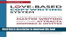 Read Books Love-Based Copywriting System: A Step-by-Step Process To Master Writing Copy That