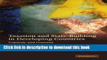 Read Books Taxation and State-Building in Developing Countries: Capacity and Consent ebook textbooks