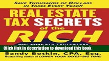 Read Books Real Estate Tax Secrets of the Rich: Big-Time Tax Advantages of Buying, Selling, and