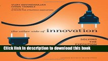 Read Books The Other Side of Innovation: Solving the Execution Challenge (Harvard Business Review