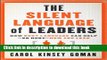 Read Books The Silent Language of Leaders: How Body Language Can Help--or Hurt--How You Lead