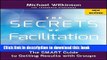 Read Books The Secrets of Facilitation: The SMART Guide to Getting Results with Groups ebook