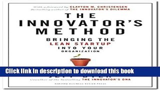 Read Books The Innovator s Method: Bringing the Lean Start-up into Your Organization E-Book Free
