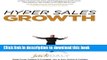 Read Books Hyper Sales Growth: Street-Proven Systems   Processes. How to Grow Quickly