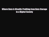 Enjoyed read Where Data Is Wealth: Profiting from Data Storage in a Digital Society