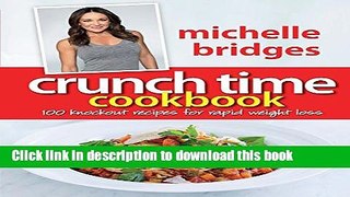 Read Crunch Time Cookbook: 100 Knockout Recipes For Rapid Weight Loss  PDF Free