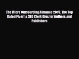 For you The Micro Outsourcing Almanac 2015: The Top Rated Fiverr & SEO Clerk Gigs for Authors