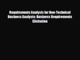 Popular book Requirements Analysis for Non-Technical Business Analysts: Business Requirements