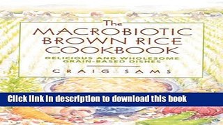 Read The Macrobiotic Brown Rice Cookbook  Ebook Free