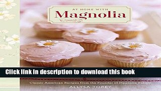 Download At Home with Magnolia: Classic American Recipes from the Founder of Magnolia Bakery