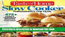 Read Taste of Home Slow Cooker Throughout the Year: 475 Family Favorite Recipes Simmering for