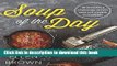 Read Soup of the Day: 150 Delicious and Comforting Recipes from Our Favorite Restaurants  Ebook