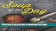 Read Soup of the Day: 150 Delicious and Comforting Recipes from Our Favorite Restaurants  Ebook