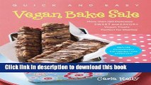 Read Quick   Easy Vegan Bake Sale: More than 150 Delicious Sweet and Savory Vegan Treats Perfect