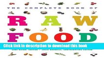 Read The Complete Book of Raw Food: Healthy, Delicious Vegetarian Cuisine Made With Living Foods