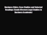 Read hereBusiness Ethics: Case Studies and Selected Readings (South-Western Legal Studies in