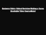 Pdf online Business Ethics: Ethical Decision Making & Cases (Available Titles CourseMate)