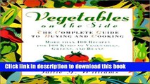 Read Vegetables on the Side: The Complete Guide to Buying and Cooking  Ebook Free