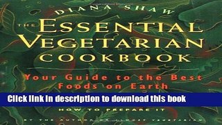 Read The Essential Vegetarian Cookbook: Your Guide to the Best Foods on Earth  Ebook Free